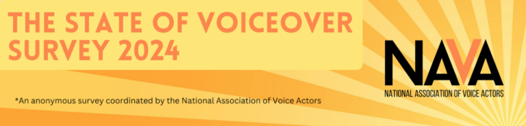 Image Description for Accessibility: On a background of yellow and orange sunbeams, large orange block text reads: THE STATE OF VOICEOVER SURVEY 2024. Below that in black text: *An anonymous survey coordinated by Then the NAVA logo is shown reading: NAVA National Association of Voice Actors In a bubble to the bottom right the text reads: Take the survey before February 15th