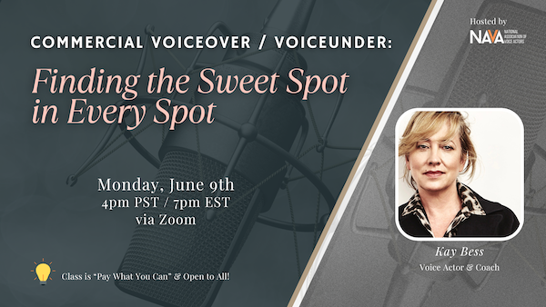 two tone image with mic in the background and a headshot of Kay Bess. Text is Commercial Voiceover/Voiceunder Finding the Sweet Spot in Every Spot